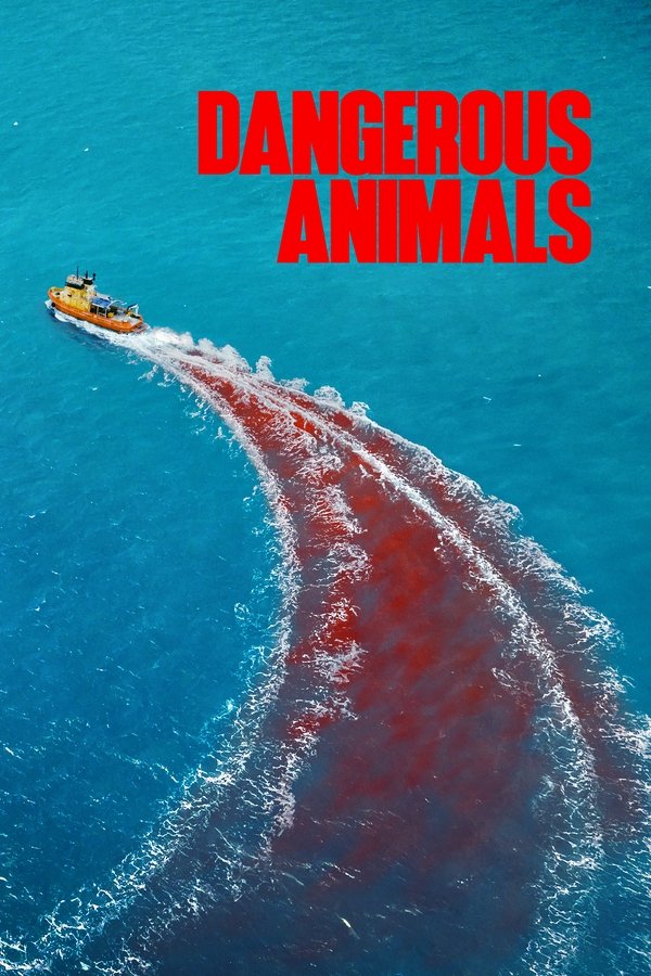 مشاهدة فيلم Dangerous Animals 2025 مترجم اون لاين